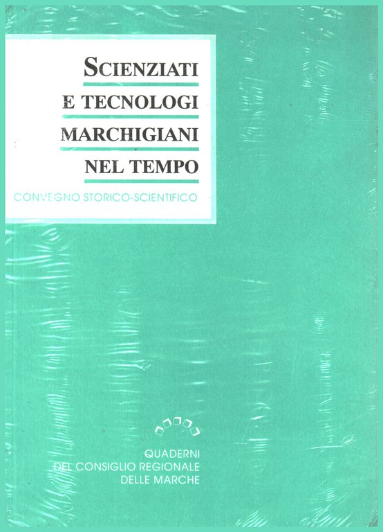 Scienziati e tecnologi marchigiani nel tempo