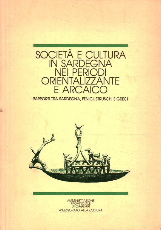 Società e cultura in Sardegna nei periodi orientalizzante e arcaico. …