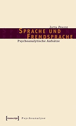 Sprache und Fremdsprache. Psychoanalytische Aufsatze