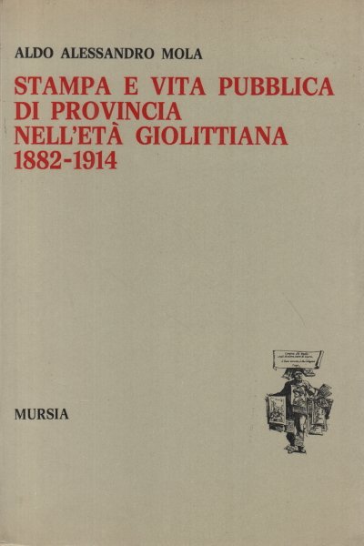 Stampa e vita pubblica di provincia nell'età giolittiana