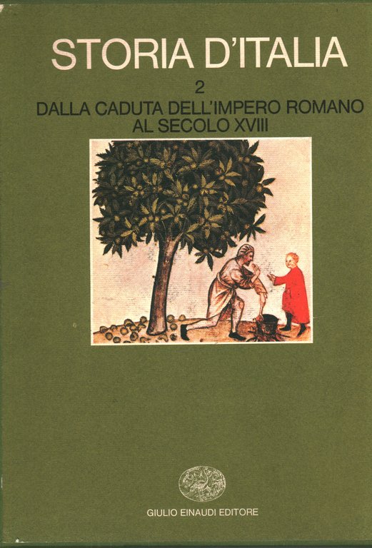 Storia d'Italia 2: Dalla caduta dell'Impero romano al secolo XVIII …