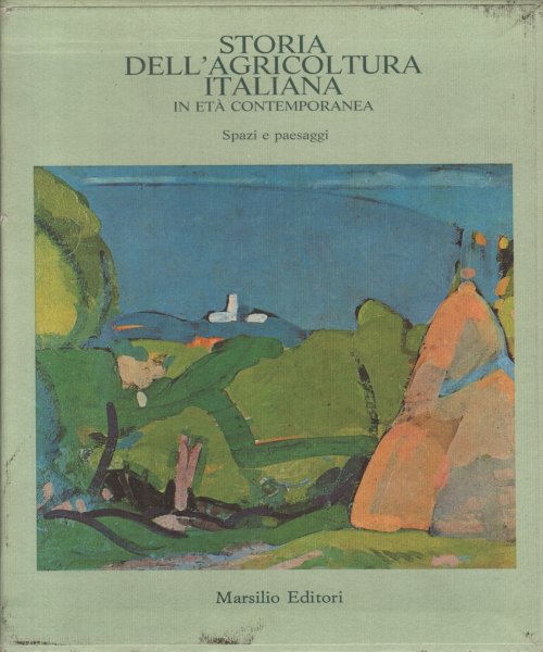 Storia dell'agricoltura italiana in età contemporanea (Volume I)