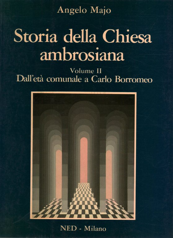 Storia della Chiesa ambrosiana. Volume II