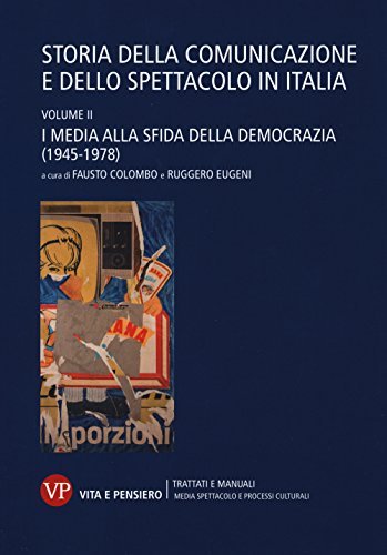 Storia della comunicazione e dello spettacolo in Italia. I media …