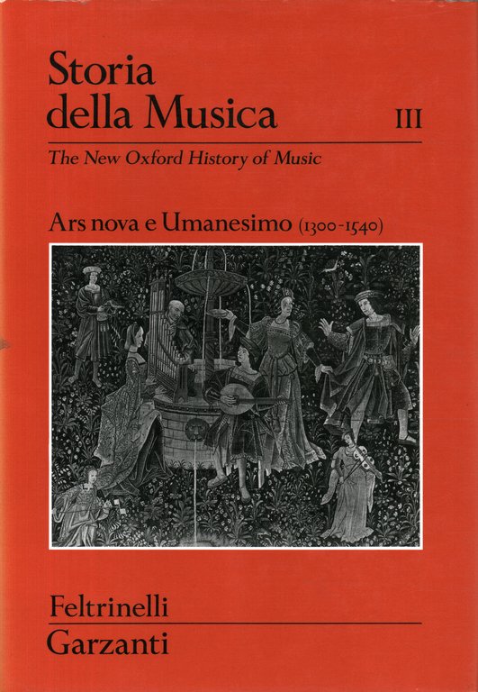 Storia della musica. Ars nova e Umanesimo (1300-1540) (Volume 3)