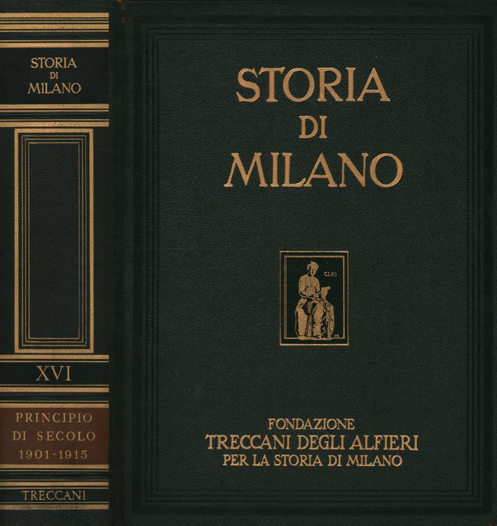 Storia di Milano. Principio di secolo 1901-1915 (Volume XVI)