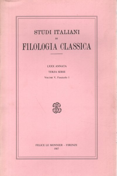 Studi italiani di Filologia classica, LXXX annata, Terza serie, Vol. …
