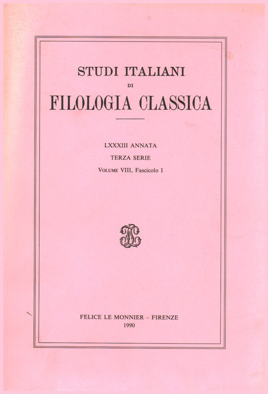 Studi italiani di filologia classica LXXXIII Annata. Terza Serie. Volume …