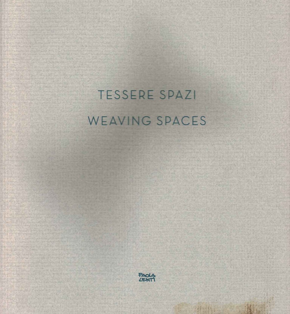Tessere Spazi Weaving Spaces