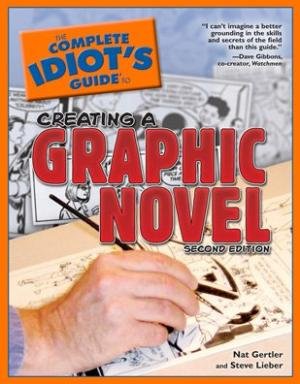 The Complete Idiot's Guide to Creating a Graphic Novel