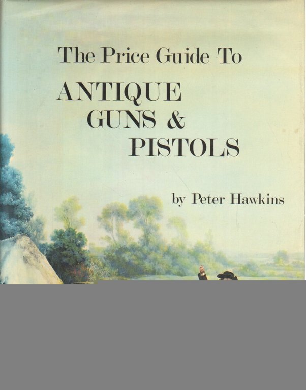 The Price Guide to Antique Guns & Pistols
