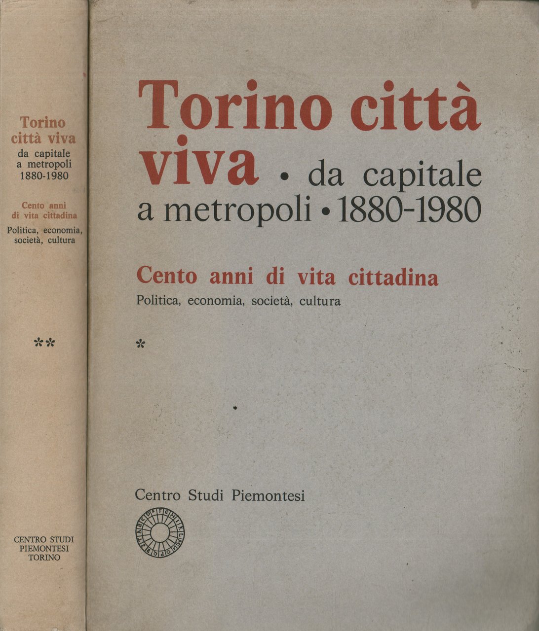 Torino città viva. Da capitale a metropoli 1880-1980 (2 Volumi)