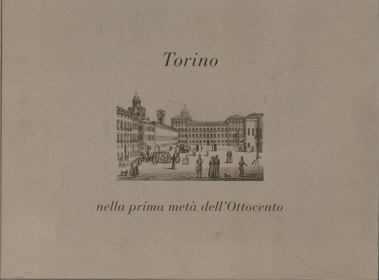 Torino nella prima metà dell'ottocento e le vedute di Marco …
