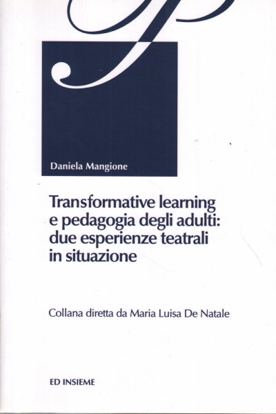 Transformative learning e pedagogia degli adulti: due esperienze teatrali in …