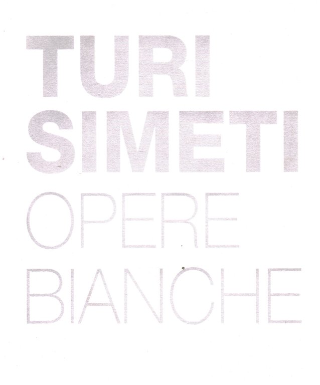 Turi Simeti. Opere bianche