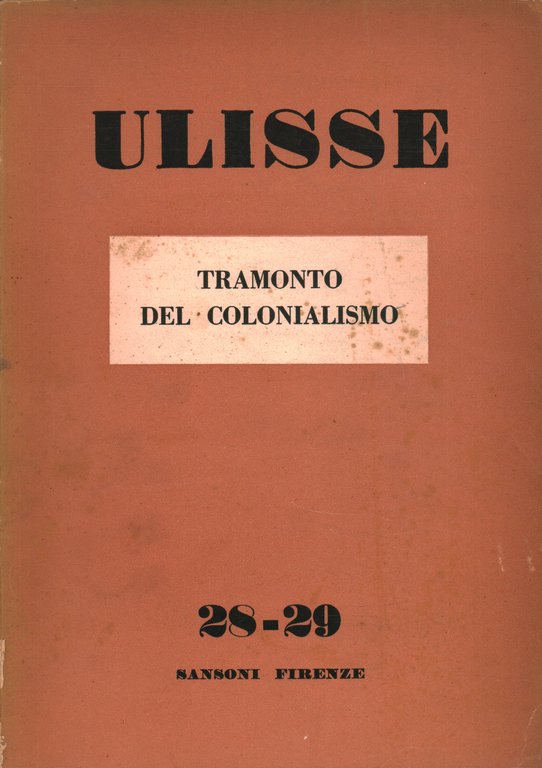 Ulisse Anno XI, Vol. V, Numero 28-29. Tramonto del colonialismo …