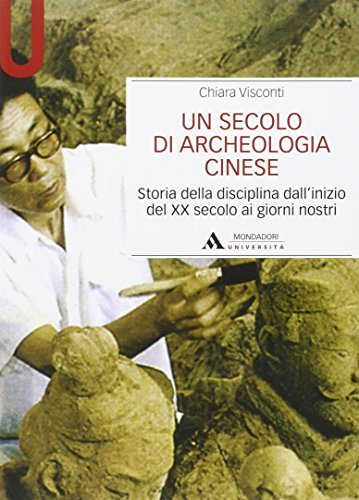 Un secolo di archeologia cinese