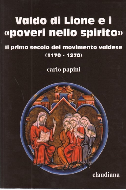 Valdo di Lione e i «poveri nello spirito»