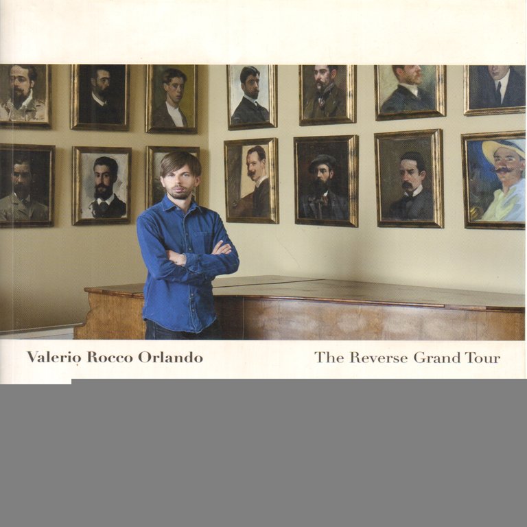 Valerio Rocco Orlando: The Reverse Grand Tour