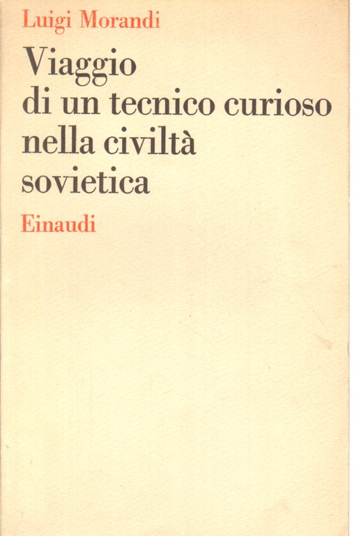 Viaggio di un tecnico curioso nella civiltà sovietica