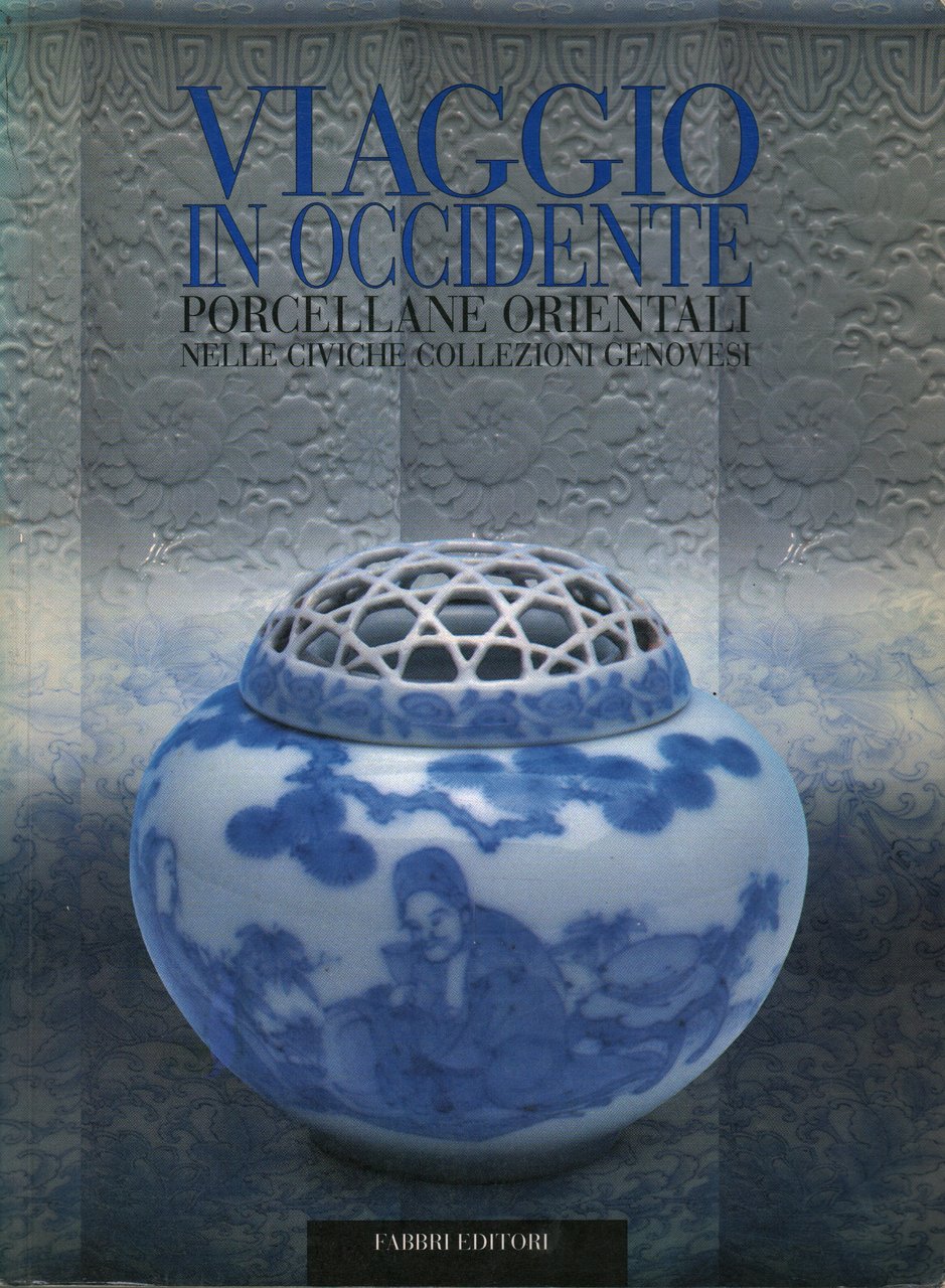 Viaggio in occidente. Porcellane orientali nelle civiche collezioni genovesi