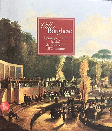 Villa Borghese. I principi, le arti, la città dal Settecento … | Immagine principale