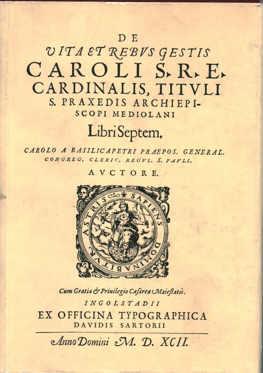 Vita e opere di San Carlo Arcivescovo di Milano Cardinale …