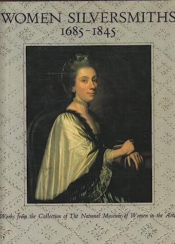 Women Silversmiths 1685-1845