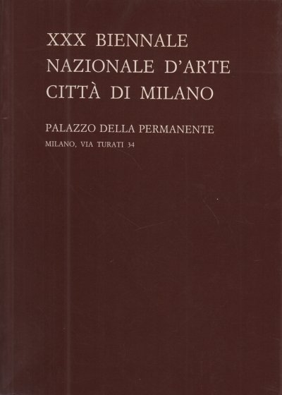 XXX Biennale Nazionale d'Arte città di Milano