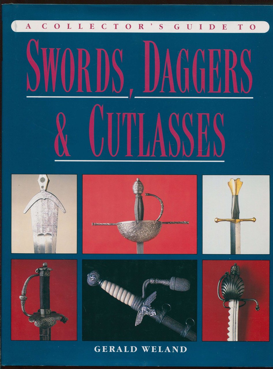 A collector's guide to Swords, Daggers & Cutlasses