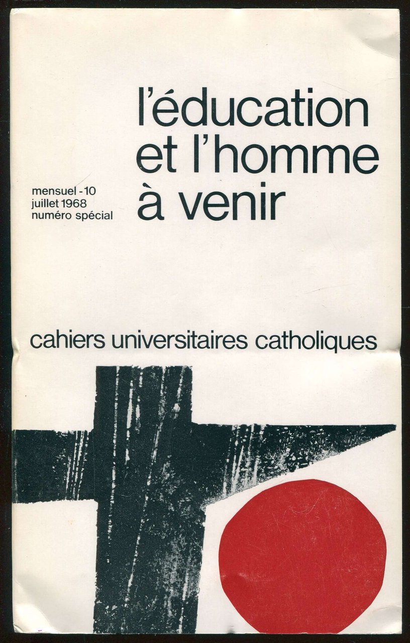 Cahiers universitaires catholiques n°10, juillet 1968, numéro spécial - L'éducation …