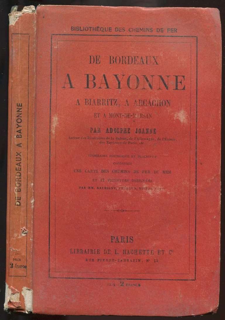 De Bordeaux à Bayonne, à Biarritz, à Arcachon et à …