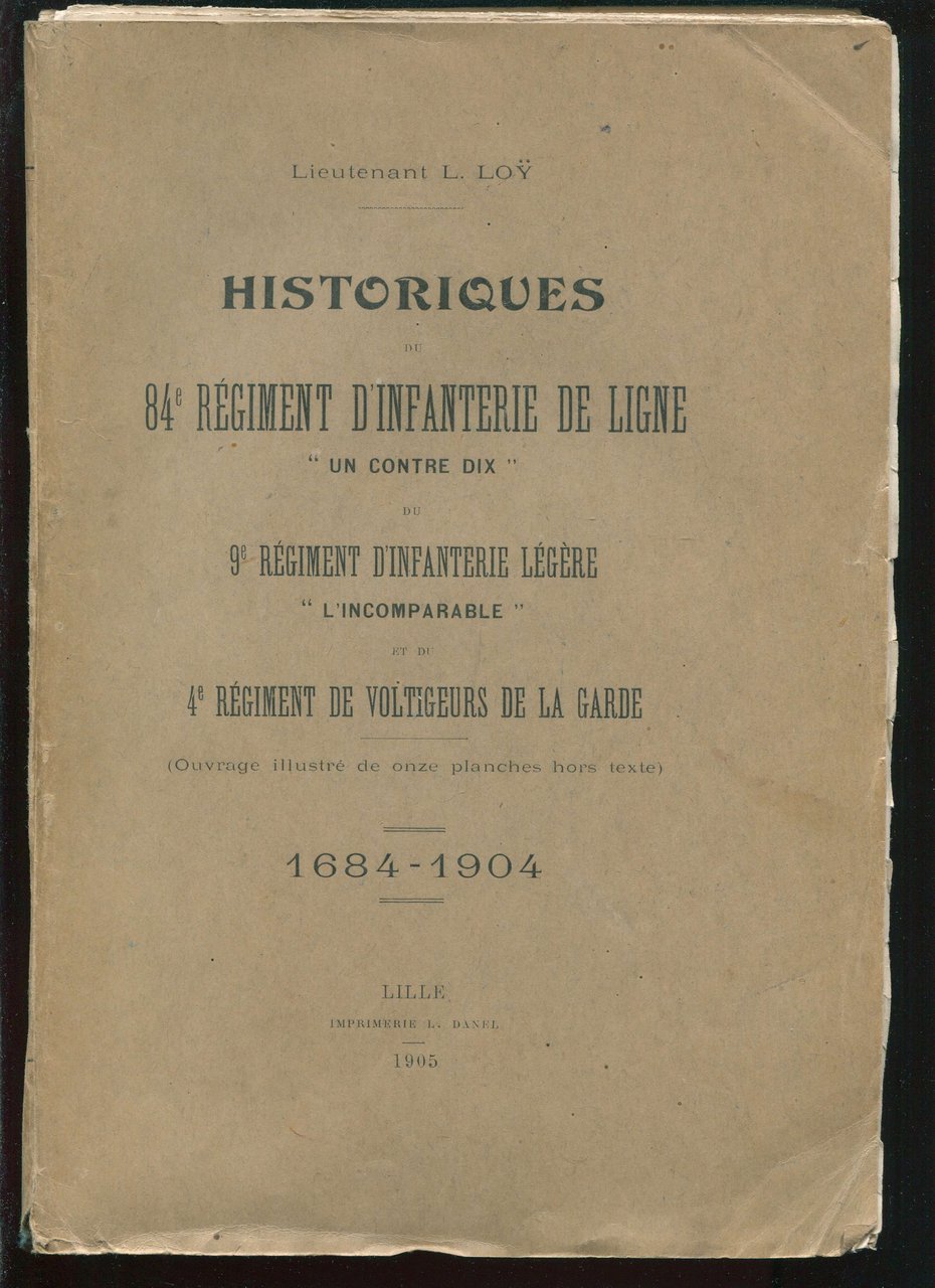 Historiques du 84e régiment d'infanterie de ligne "Un contre dix" …