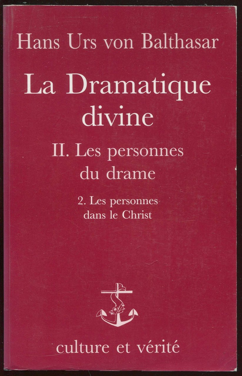 La Dramatique divine II. Les personnes du drame 2. Les …