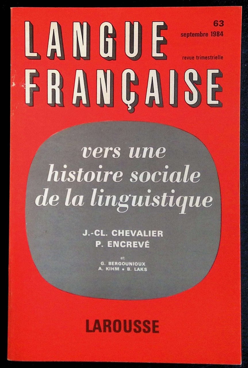Langue française n°63, septembre 1984 - Vers une histoire sociale …