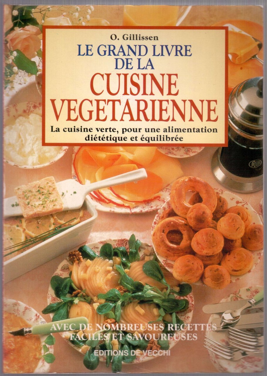 Le grand livre de la cuisine végétarienne - La cuisine …