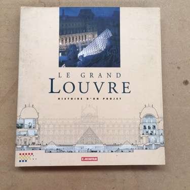 Le Grand Louvre - Histoire d'un projet