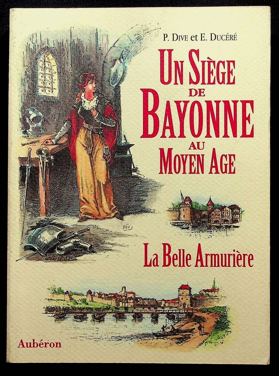 Un Siège de Bayonne au Moyen Age - La Belle …