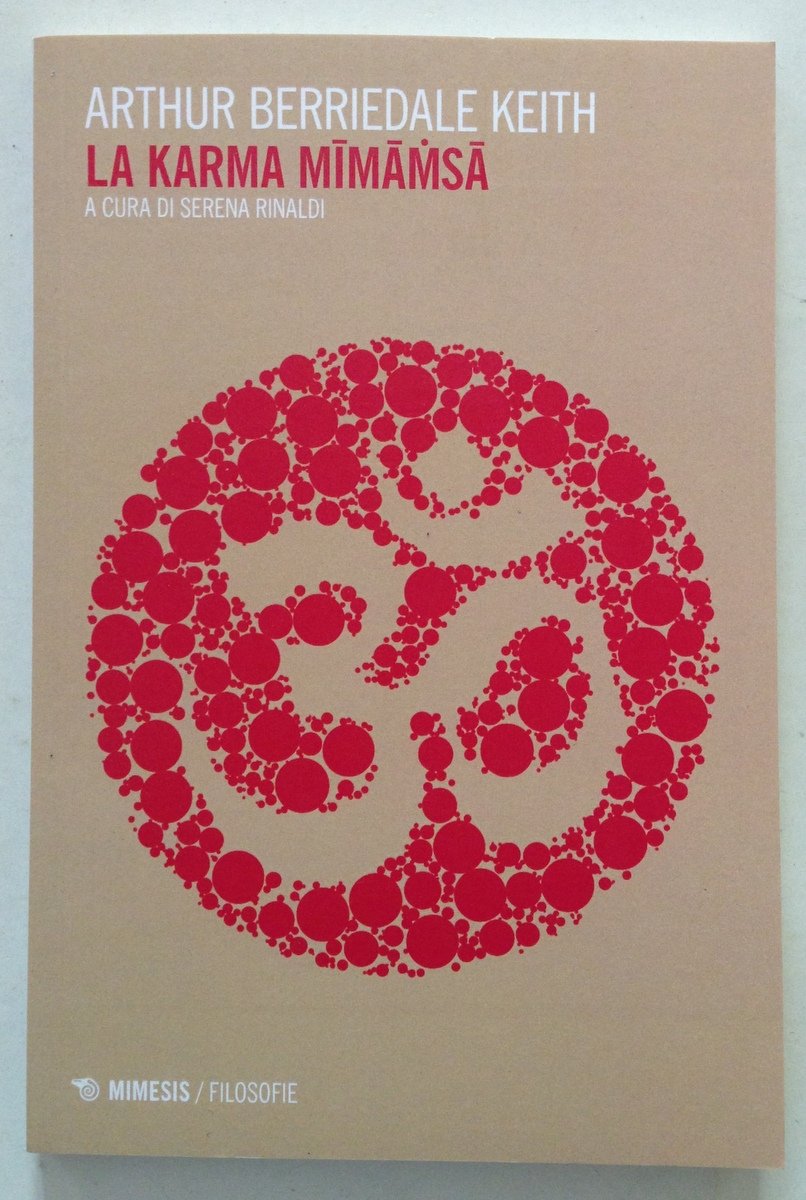 A. Berriedale Keith La Karma Mimamsa a cura di Serena …