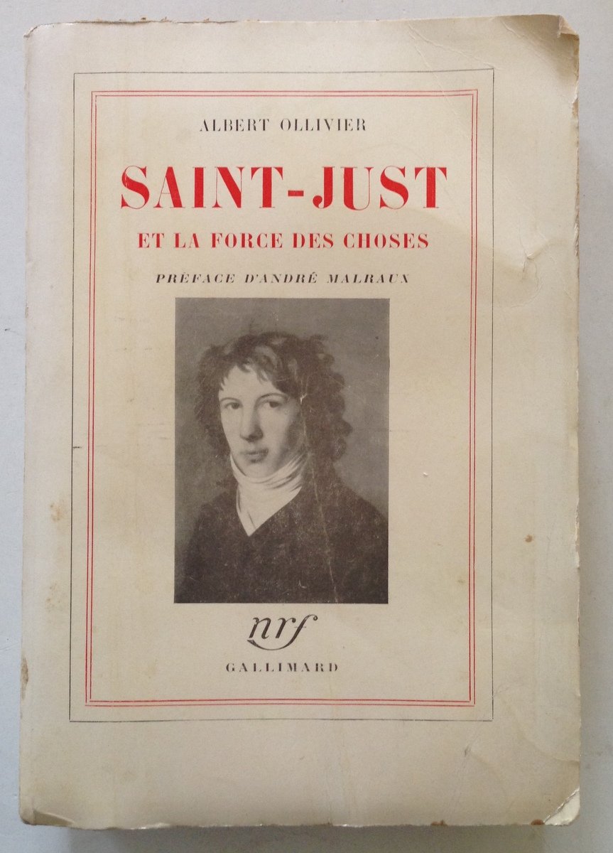 A. Ollivier Saint Just et la Force des Choses Gallimard …