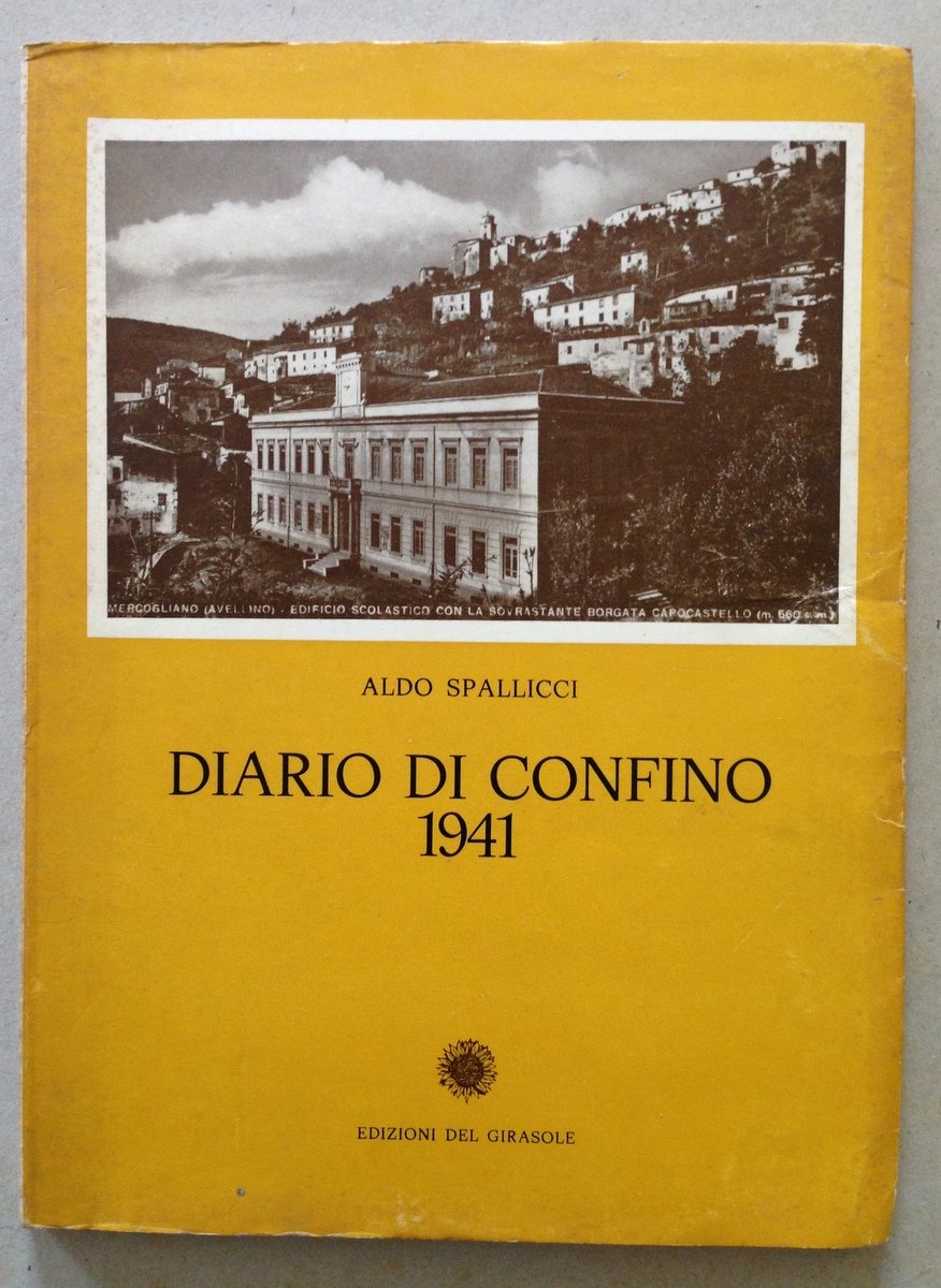 A. Spallicci Diario di Confino 1941 Edizioni Del Girasole 1972