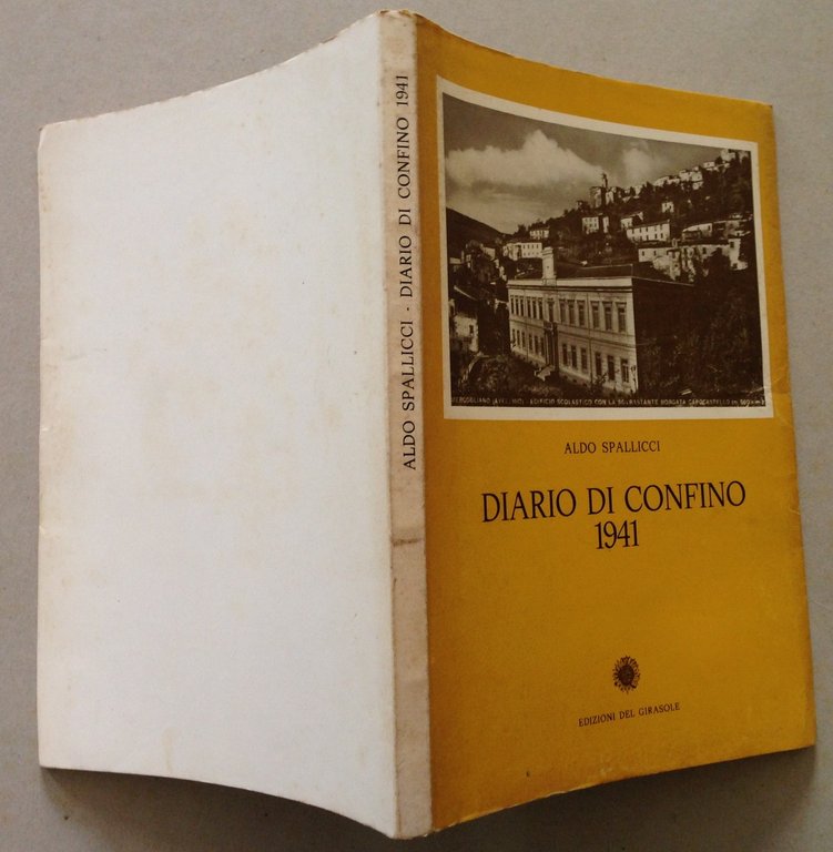 A. Spallicci Diario di Confino 1941 Edizioni Del Girasole 1972