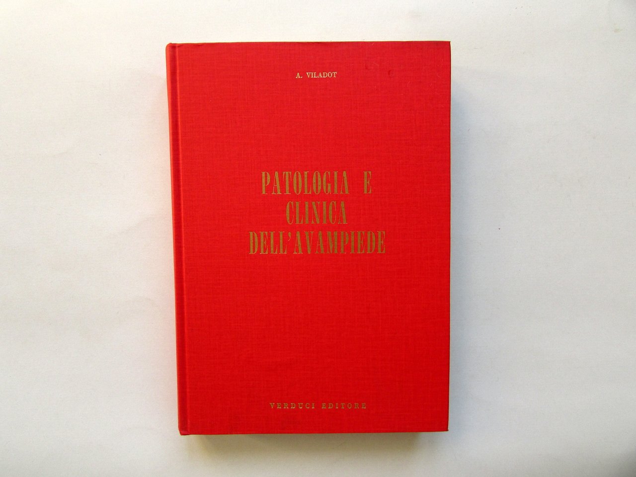A. Viladot Patologia e Clinica dell'Avampiede Verduci Roma 1975