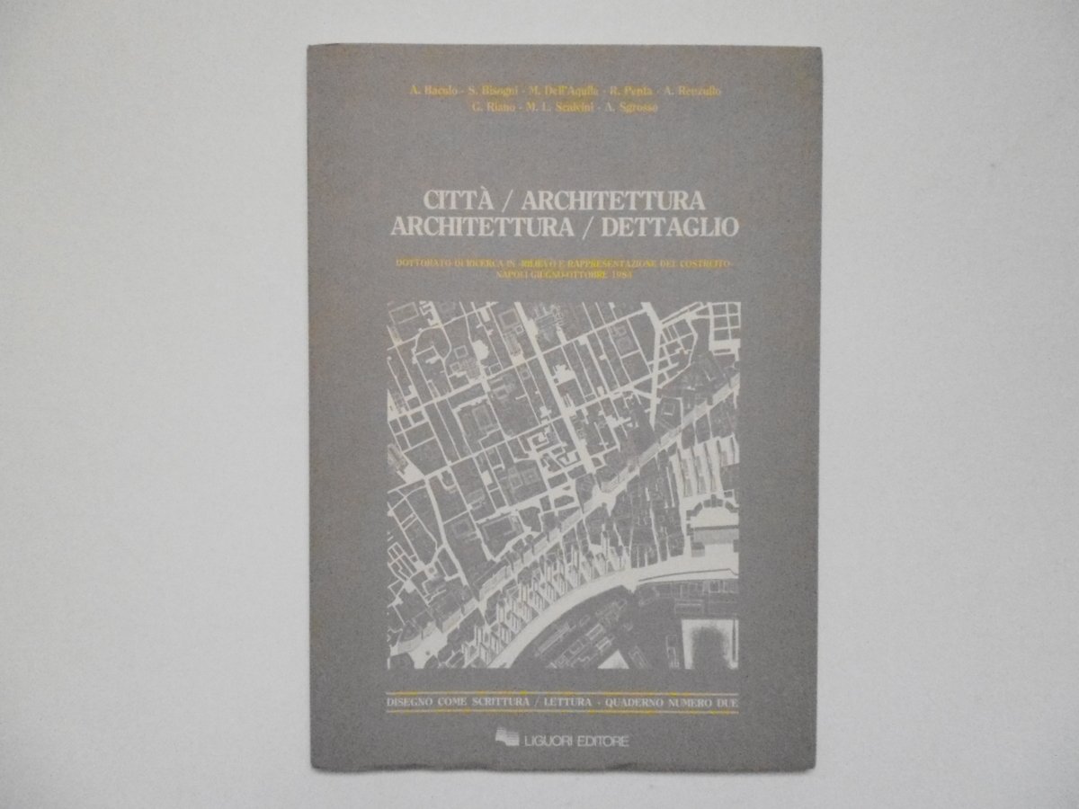 AA VV Citt‡ Architettura Architettura Dettaglio Liguori Editore 1984