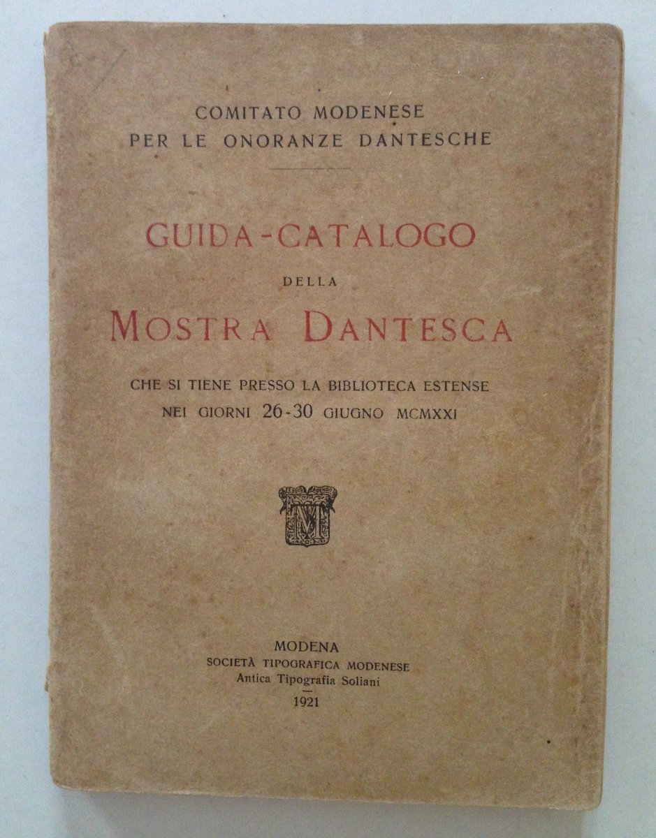 AA.VV. GUIDA CATALOGO DELLA MOSTRA DANTESCA PRESSO LA BIBLIOTECA ESTENSE …