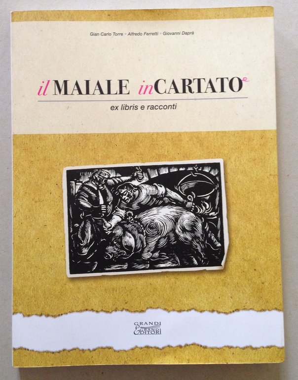 AA VV Il Maiale in Cartato Ex Libris e Racconti Grandi Editori 2011