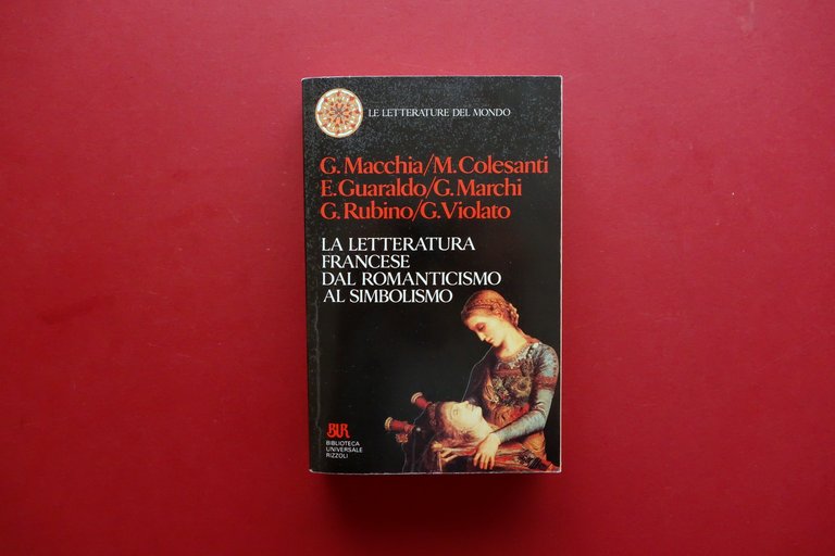 AA. VV. La Letteratura Francese dal Romanticismo al Simbolismo BUR 1992 Macchia