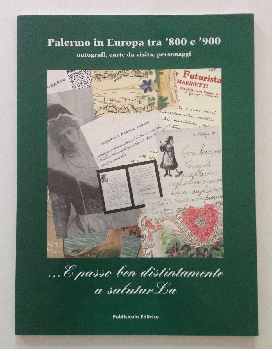 AA.VV. Palermo in Europa tra '800 e '900 Autografi Carte …