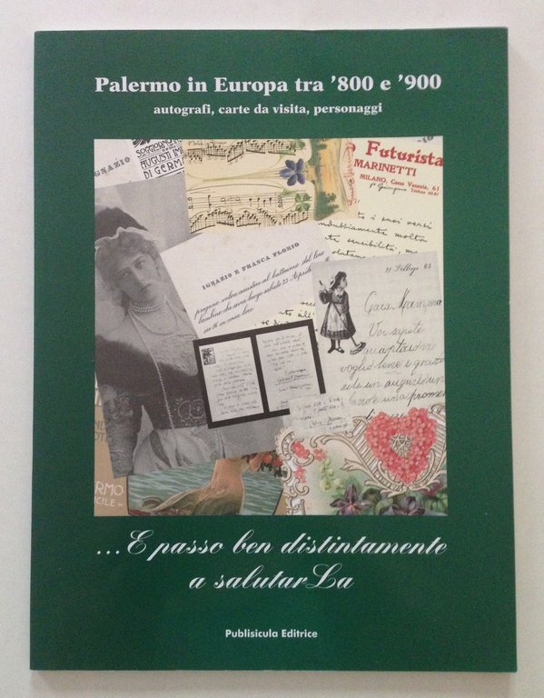 AA.VV. Palermo in Europa tra '800 e '900 Autografi Carte da Visita Personaggi