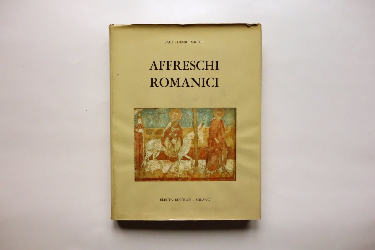 Affreschi Romanici Paul-Henri Michel Electa Milano 1962